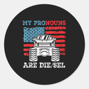 My Pronouns Die_sel Funny Diesel Engine Truck Fuel Classic Round Sticker