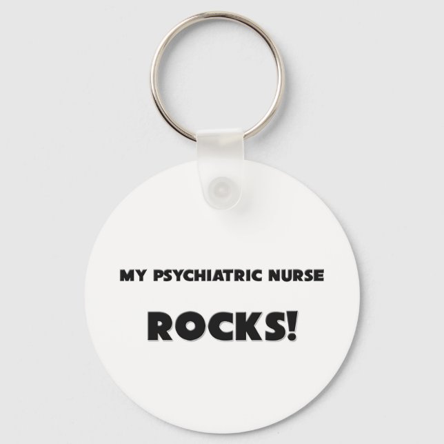 MY Psychiatric Nurse ROCKS! Key Ring (Front)