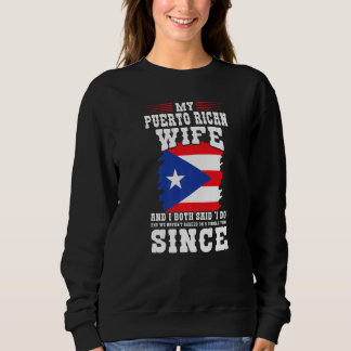 my Puerto rican wife Puerto rico Puerto rican Prem Sweatshirt