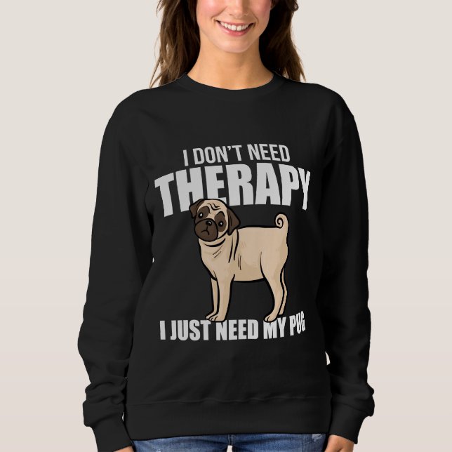 My Pug Funny Dog Gift Classic T-Shirt 768 Sweatshirt (Front)