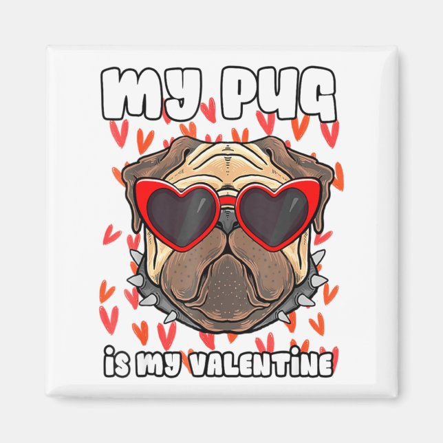 My Pug In My Valentine Cute Valentineu2019s Day Pe Magnet (Front)