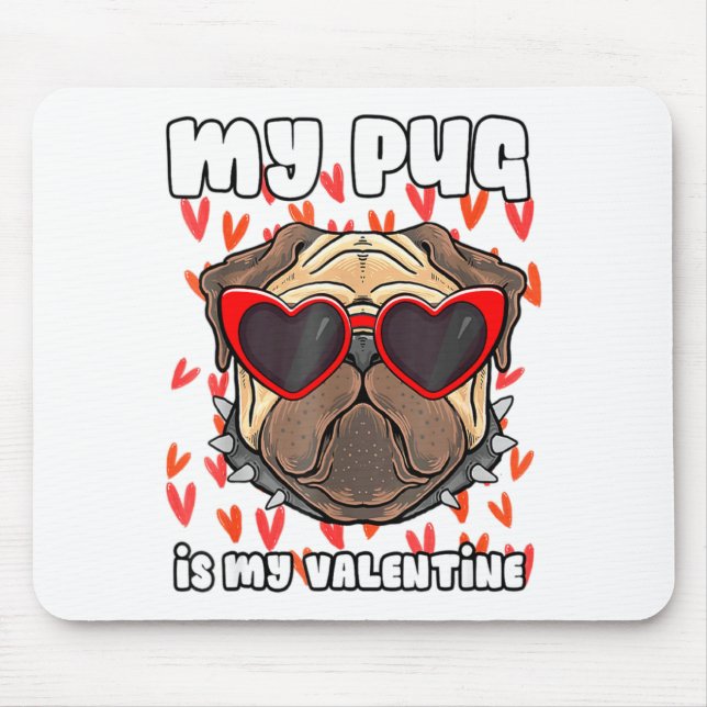 My Pug In My Valentine Cute Valentineu2019s Day Pe Mouse Pad (Front)
