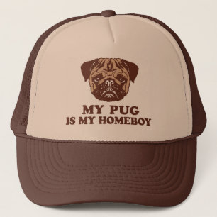 My Pug is my Homeboy Trucker Hat