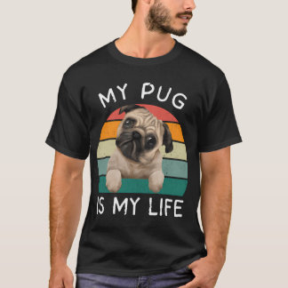 My Pug is my life T-Shirt