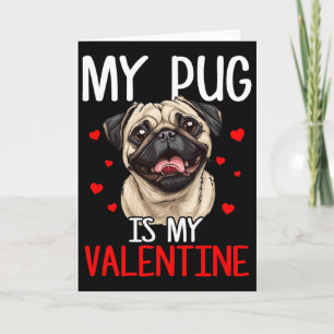 My Pug Is My Valentine Card