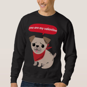 My Pug Is My Valentine-Cute Funny Pug Classic T-Sh Sweatshirt