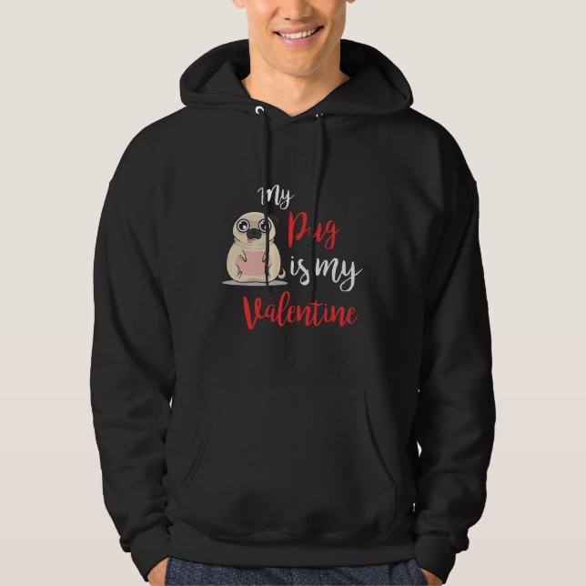 My Pug is My Valentine Day 2019 Dog T-Shirt Essent Hoodie (Front)
