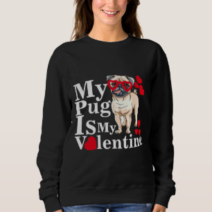 My Pug Is My Valentine, funny quotes Essential T-S Sweatshirt