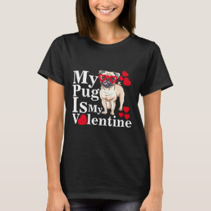 My Pug Is My Valentine, funny quotes Essential T-S T-Shirt