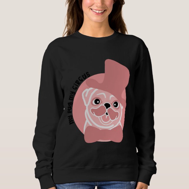 my pug my circus Premium Scoop T-Shirt 105 Sweatshirt (Front)