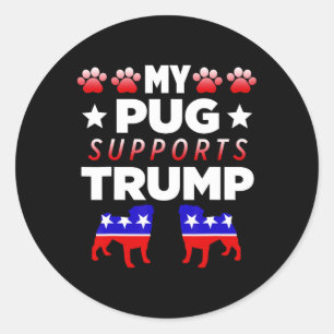 My Pug Supports Trump Election Gift For Dog Owners Classic Round Sticker