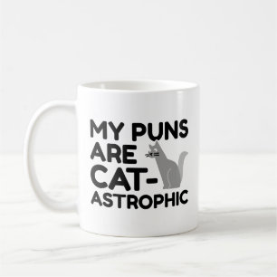 My Puns Are Catastrophic Coffee Mug