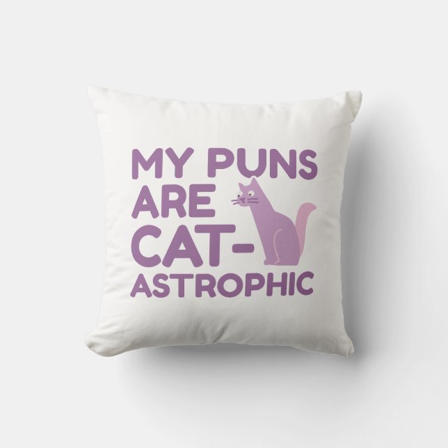 My Puns Are Catastrophic Cushion (Front)