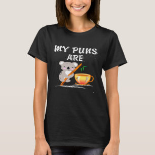 My Puns Are Koala Tea - Funny Puns T-Shirt