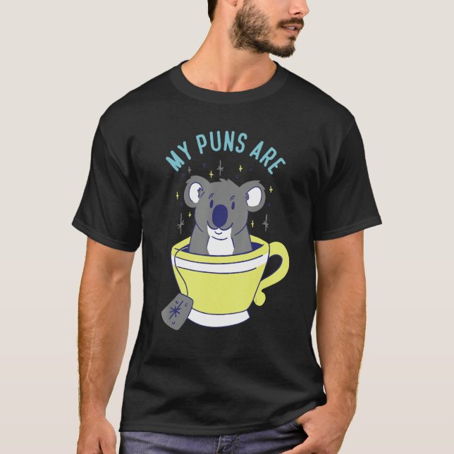 My Puns Are Koala Tea Herbivore Koala Bear T-Shirt (Front)