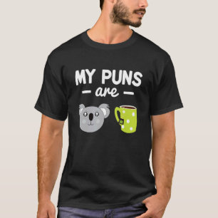 My Puns Are Koala Tea Pun Koala Bear Animal 1 T-Shirt