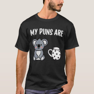 My Puns Are Koala Tea  Pun Koala Bear Animal T-Shirt