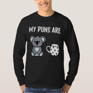 My Puns Are Koala Tea Pun Koala Bear Animal T-Shirt