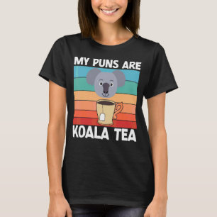 My Puns Are Koala Tea Pun Koala Bear Animal T-Shirt