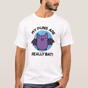 My Puns Are Really Bat Funny Animal Pun  T-Shirt