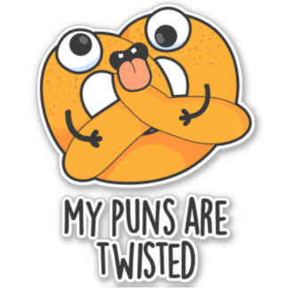 My Puns Are Twisted Funny Pretzel Pun