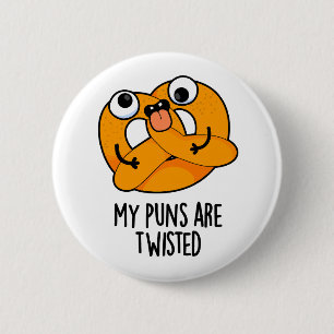 My Puns Are Twisted Funny Pretzel Pun 6 Cm Round Badge