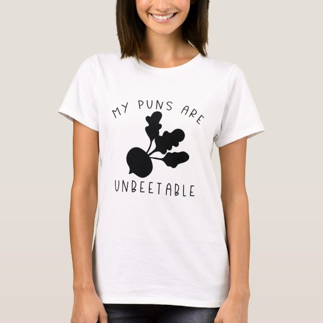 My Puns Are Unbeetable T-Shirt (Front)