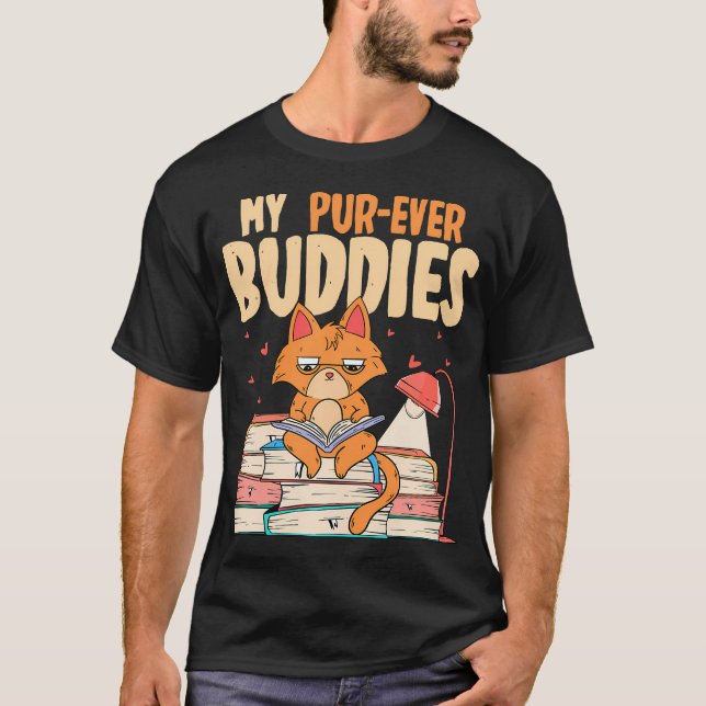 My Pur-Ever Buddies Cat And Books Funny Book Readi T-Shirt (Front)