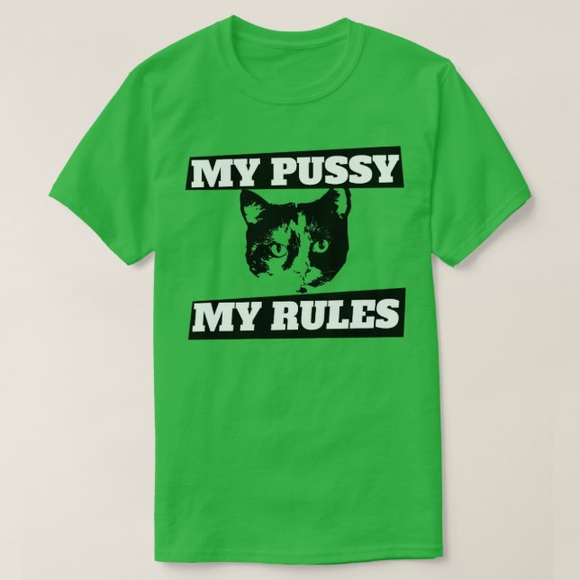 My pussy my rules T-Shirt (Design Front)