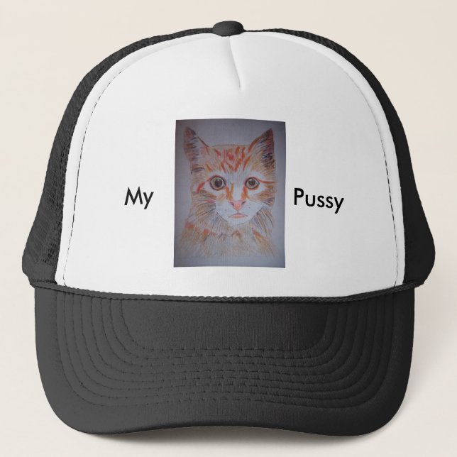 My Pussy Trucker Hat (Front)