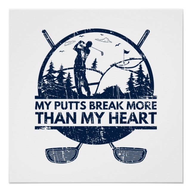 My Putts Break More Funny Golf Gifts Poster (Front)