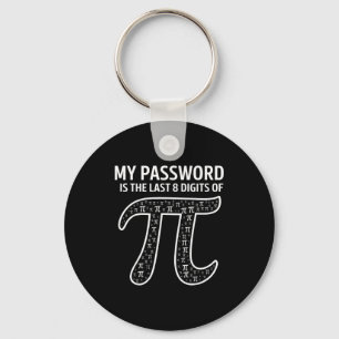 My Pword Is The Last 8 Digits Of Pi Funny Math Tea Key Ring