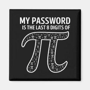 My Pword Is The Last 8 Digits Of Pi Funny Math Tea Magnet