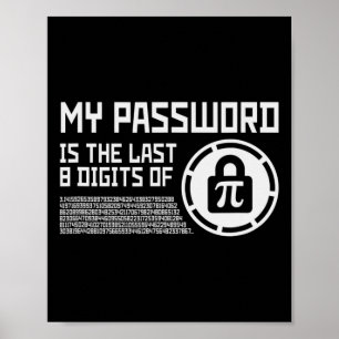 My Pword Is The Last 8 Digits Of Pi Math Mathemati Poster
