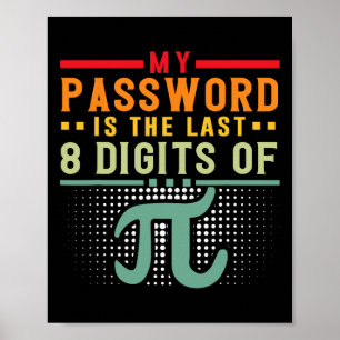My Pword Is The Last 8 Digits Of Pi Math Nerd Math Poster