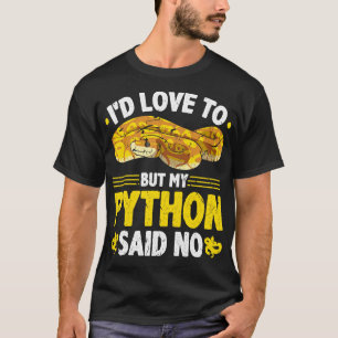 My Python Said No Funny Snake Ball Python T-Shirt