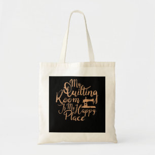 My Quilting Room Is My Happy Place - Quilting Tote Bag