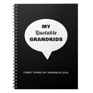 My Quoteable Grandkids Funny Things Speech Bubble Notebook