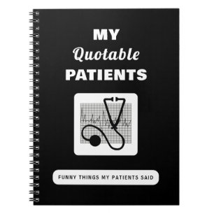My Quoteable Patients Funny Things Said Stethoscop Notebook