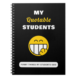 My Quoteable Students Funny Things Said Teacher Notebook