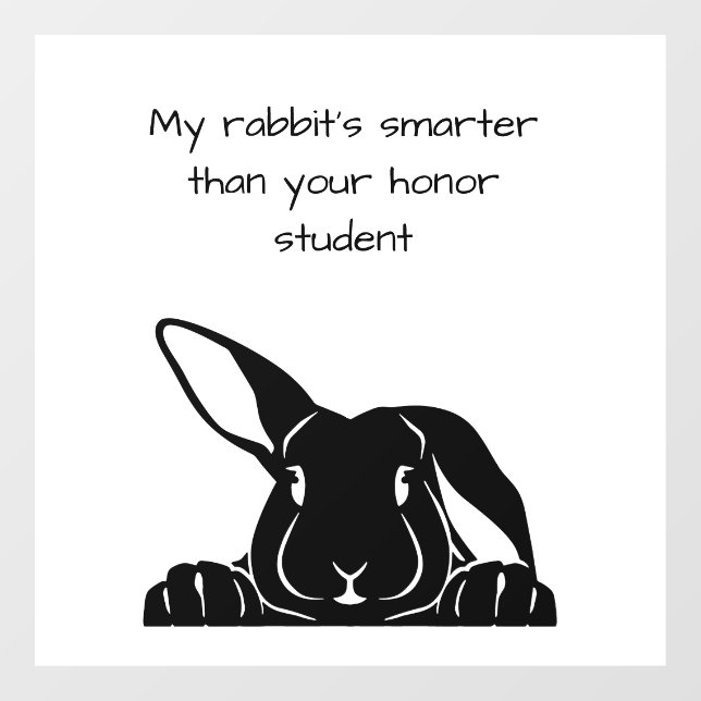 My rabbit's smarter than your honour student decal (Sheet)