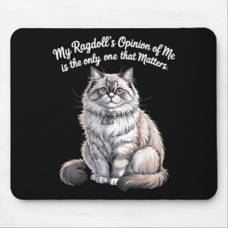 My Ragdolls Opinion of Me Quote Design Mouse Pad