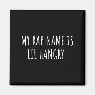 My Rap Name Is Lil Hangry Funny For Teen Girls  Magnet