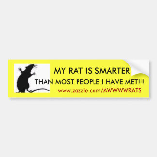 MY RAT IS SMARTER, THAN MOST PEOPLE ... BUMPER STICKER