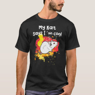 My Rat Says I´m Cool T-Shirt