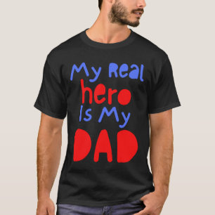 My Real Hero Is My Dad Father Grandpa Patriotic Fa T-Shirt