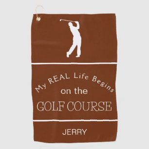 My Real Life Begins on the Golf Course Dk. Russet Towel