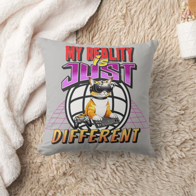 MY REALITY IS JUST DIFFERENT! CUSHION (Blanket)