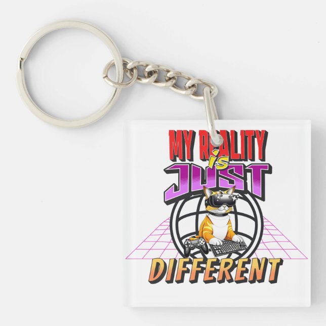 MY REALITY IS JUST DIFFERENT! KEY RING (Front)