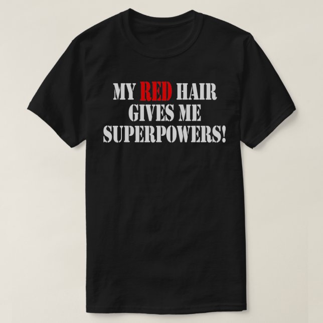 My Red Hair Give Me Superpower Funny Sayings Women T-Shirt (Design Front)